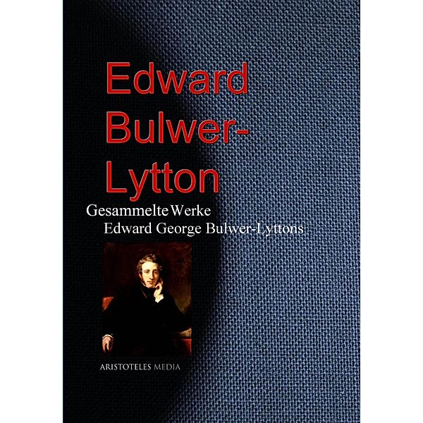 Gesammelte Werke Edward George Bulwer-Lyttons, Edward Bulwer-Lytton