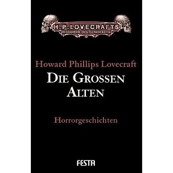 Gesammelte Werke. Erzählungen / Die Großen Alten, Howard Ph. Lovecraft