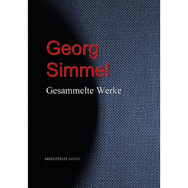 Gesammelte Werke Georg Simmels, Georg Simmel