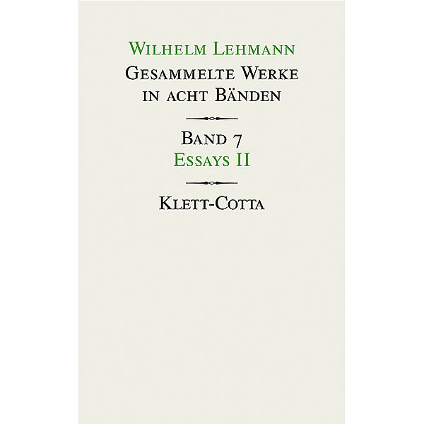 Gesammelte Werke in acht Bänden / Essays II (Gesammelte Werke in acht Bänden, Bd. 7).Tl.2, Wilhelm Lehmann