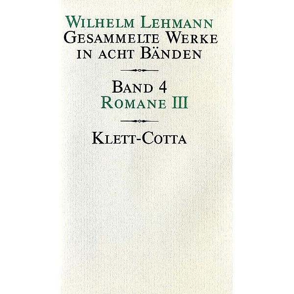 Gesammelte Werke in acht Bänden / Romane III (Gesammelte Werke in acht Bänden, Bd. 4).Tl.3, Wilhelm Lehmann