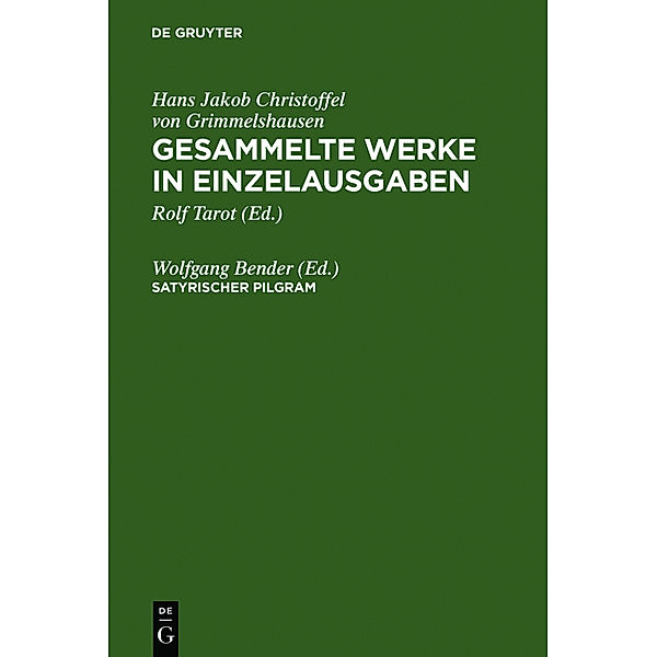 Gesammelte Werke in Einzelausgaben / Satyrischer Pilgram, Hans Jakob Christoph von Grimmelshausen