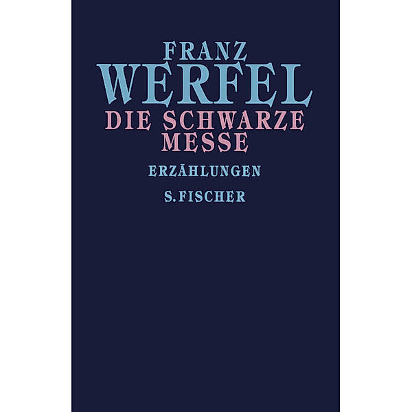 Gesammelte Werke in Einzelbänden / Die schwarze Messe, Franz Werfel