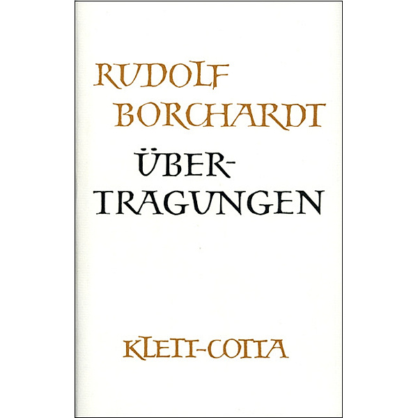 Gesammelte Werke in Einzelbänden / Übertragungen (Gesammelte Werke in Einzelbänden).Tl.1, Rudolf Borchardt