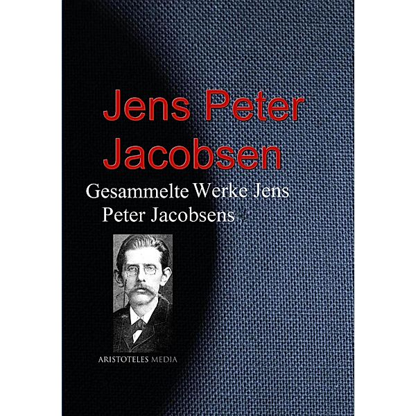 Gesammelte Werke Jens Peter Jacobsens, Jens Peter Jacobsen