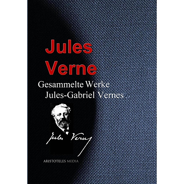 Gesammelte Werke Jules-Gabriel Vernes, Jules Verne