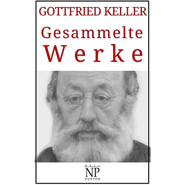 Gesammelte Werke / Klassiker bei Null Papier, Gottfried Keller