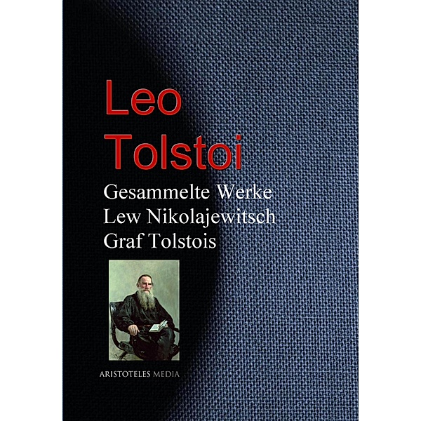 Gesammelte Werke Lew Nikolajewitsch Graf Tolstois, Leo Tolstoi