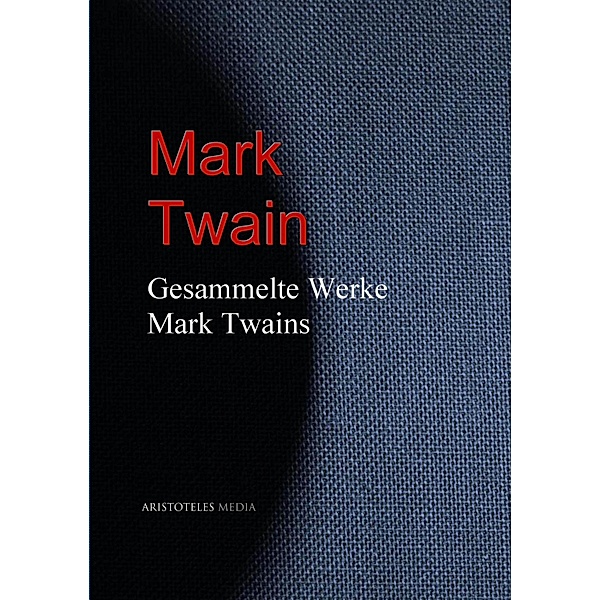 Gesammelte Werke Mark Twains, Mark Twain