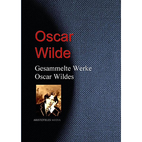 Gesammelte Werke Oscar Wildes, Oscar Wilde