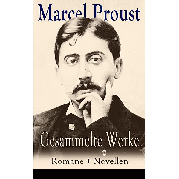 Gesammelte Werke: Romane + Novellen, Marcel Proust