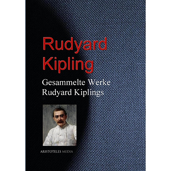 Gesammelte Werke Rudyard Kiplings, Rudyard Kipling