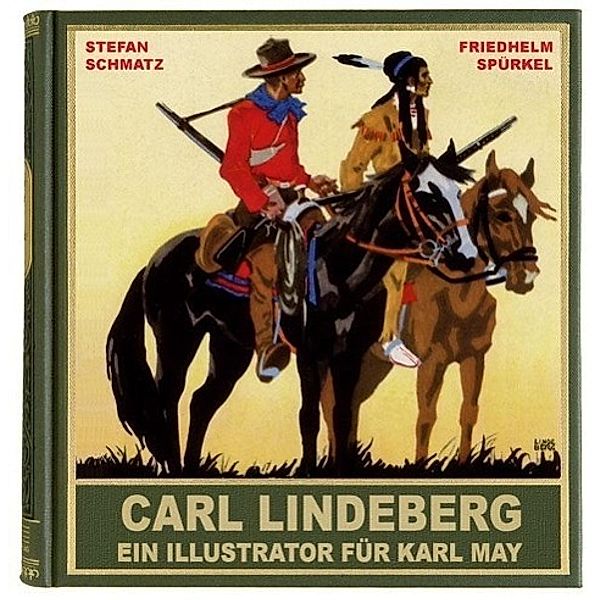 Gesammelte Werke, Sonderbände: Carl Lindeberg - Ein Illustrator für Karl May, Stefan Schmatz