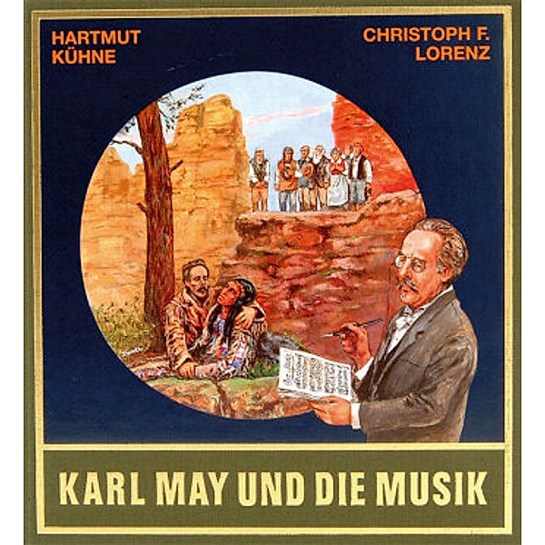 Gesammelte Werke, Sonderbände: Karl May und die Musik, Hartmut Kühne, Christoph F. Lorenz
