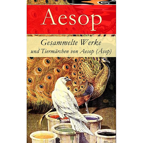 Gesammelte Werke und Tiermärchen von Aesop (Äsop), Aesop