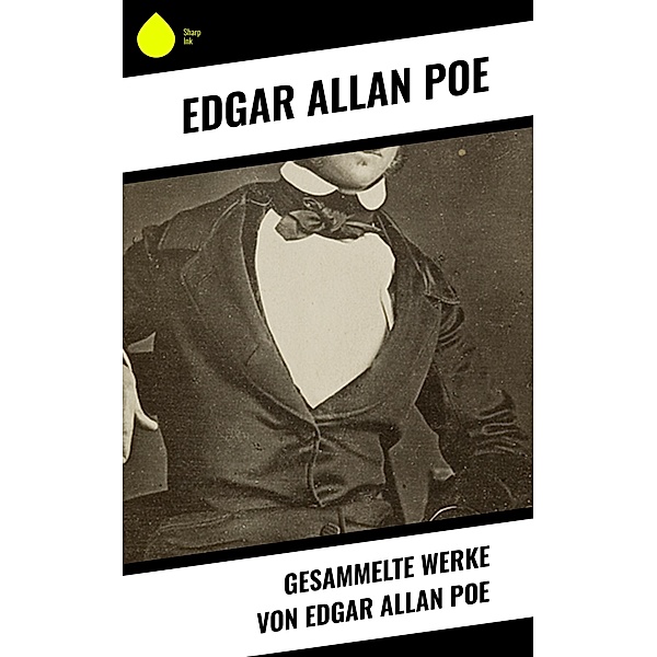 Gesammelte Werke von Edgar Allan Poe, Edgar Allan Poe