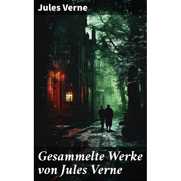 Gesammelte Werke von Jules Verne, Jules Verne