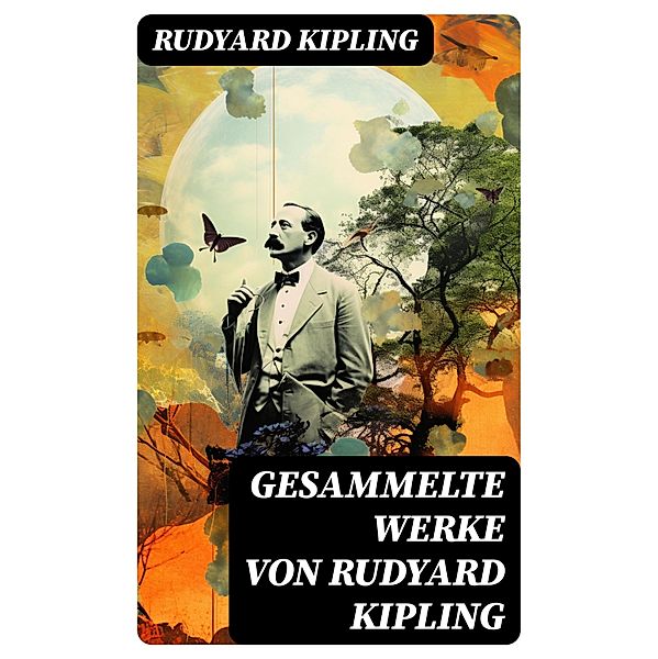 Gesammelte Werke von Rudyard Kipling, Rudyard Kipling