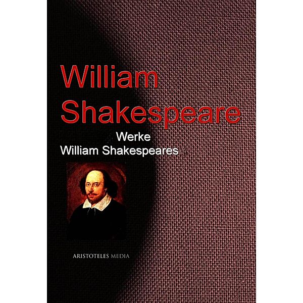 Gesammelte Werke William Shakespeares, William Shakespeare