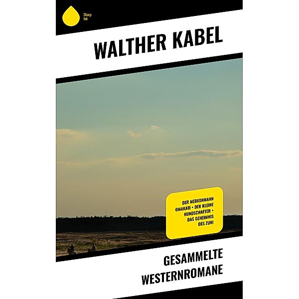 Gesammelte Westernromane, Walther Kabel