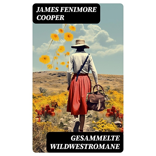 Gesammelte Wildwestromane, James Fenimore Cooper