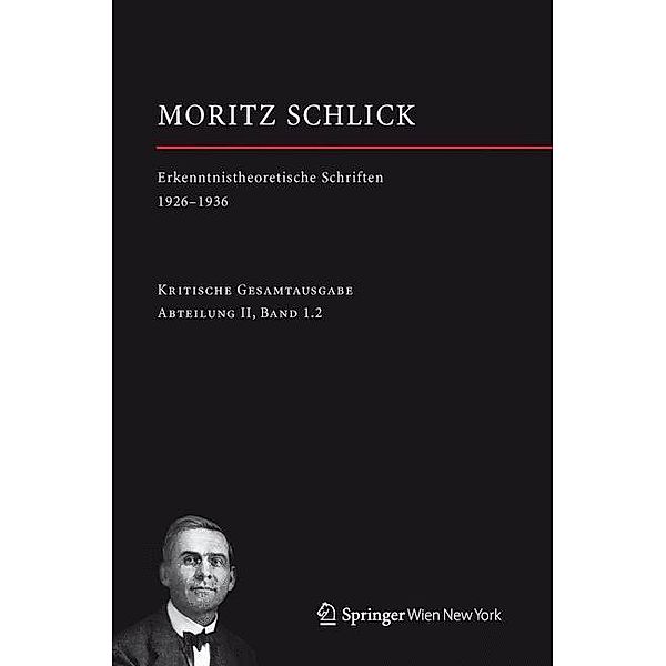 Gesamtausgabe: 1.2 Erkenntnistheoretische Schriften 1926-1936, Moritz Schlick