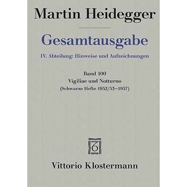 Gesamtausgabe: 100 Vigiliae und Notturno, Martin Heidegger
