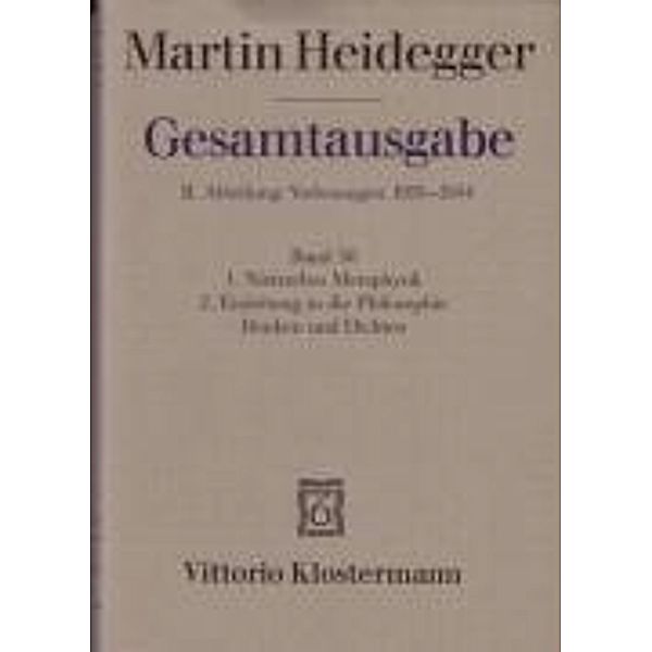 Gesamtausgabe: Bd.50 1. Nietzsches Metaphysik (für Wintersemester 1941/42 angekündigt, aber nicht gehalten) 2. Einleitung in die Philosophie, Martin Heidegger