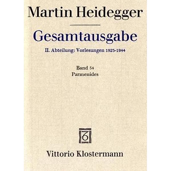 Gesamtausgabe: Bd.54 Parmenides, Martin Heidegger