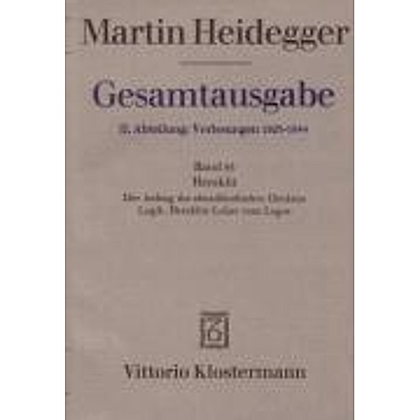 Gesamtausgabe: Bd.55 Heraklit, Martin Heidegger