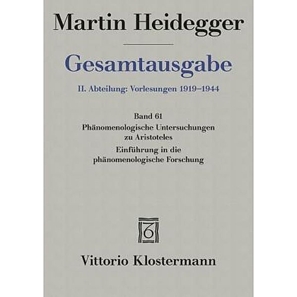Gesamtausgabe: Bd.61 Heidegger, Martin, Martin Heidegger