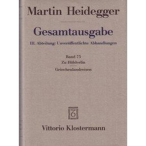 Gesamtausgabe: Bd.75 Heidegger, Martin, Martin Heidegger