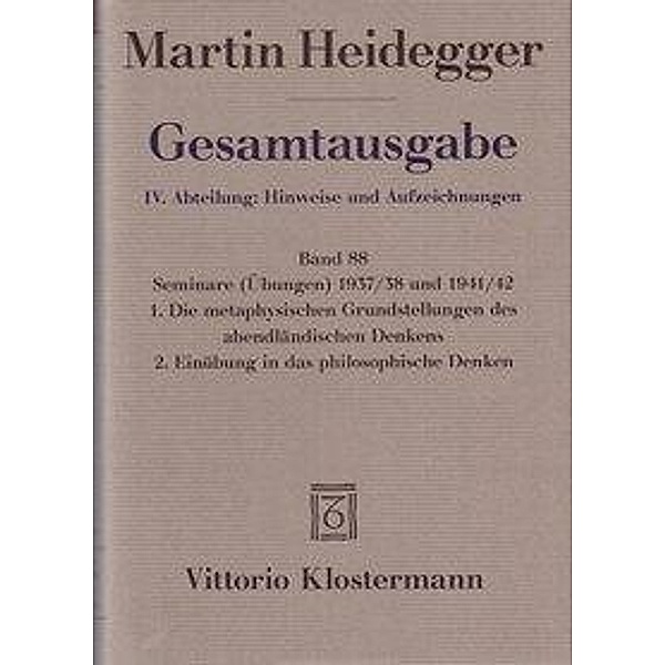 GesamtausgabeBd.88 Seminare (Übungen) Wintersemester 1937/38 und 1941/42, Martin Heidegger