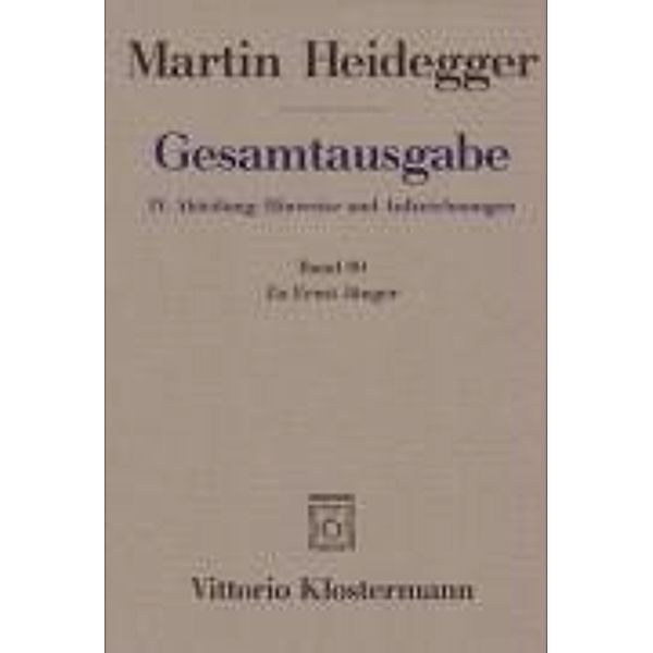 Gesamtausgabe: Bd.90 Zu Ernst Jünger, Martin Heidegger