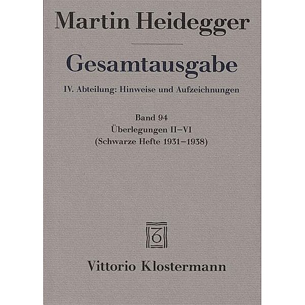 Gesamtausgabe: Bd.94 Überlegungen II-VI, Martin Heidegger