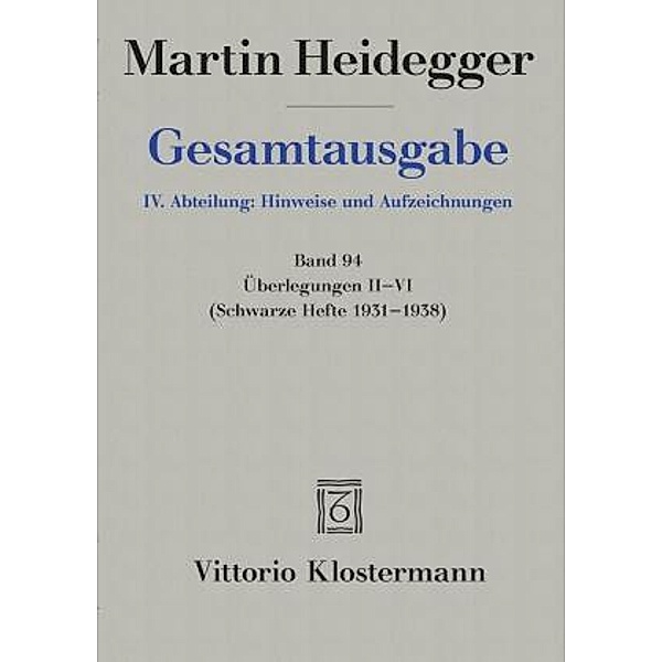 Gesamtausgabe: Bd.94 Überlegungen II-VI, Martin Heidegger