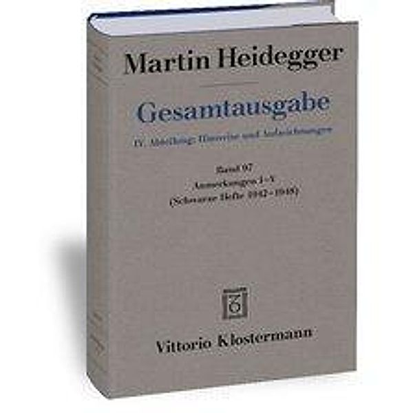 Gesamtausgabe: Bd.97 Anmerkungen I-V, Martin Heidegger