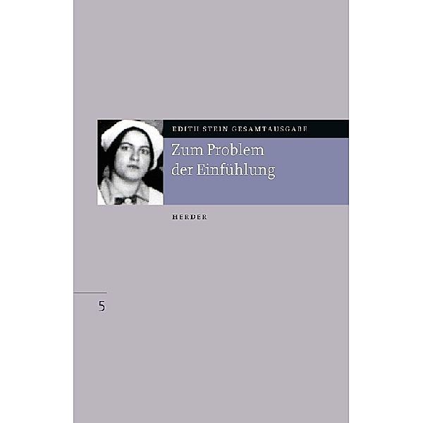 Gesamtausgabe (ESGA): 5 Zum Problem der Einfühlung, Edith Stein