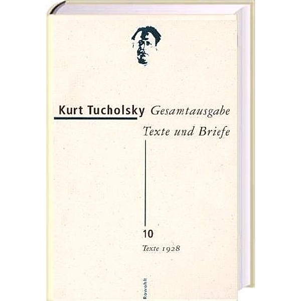Gesamtausgabe, Texte und Briefe: Bd.10 Texte 1928, Kurt Tucholsky