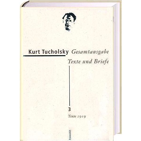 Gesamtausgabe, Texte und Briefe: Bd.3 Texte 1919, Kurt Tucholsky