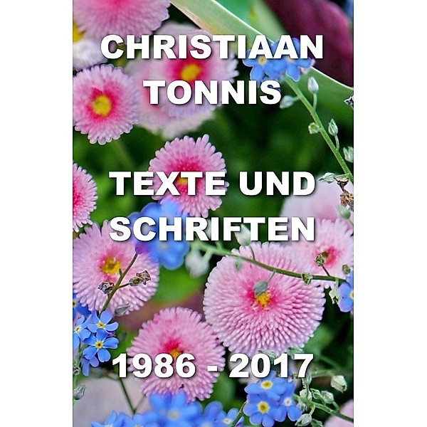 Gesamtausgabe / Texte und Schriften, Christiaan Tonnis
