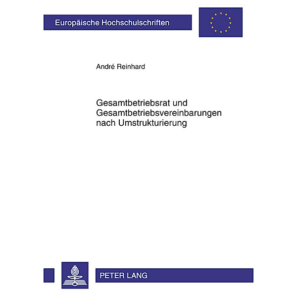 Gesamtbetriebsrat und Gesamtbetriebsvereinbarungen nach Umstrukturierung, André Reinhard