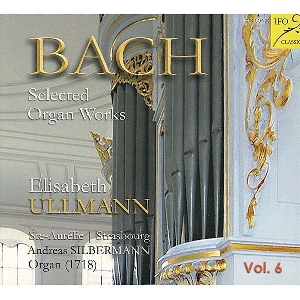 Gesamte Orgelwerke Vol.6 (Silbermann Organ), Elisabeth Ullmann