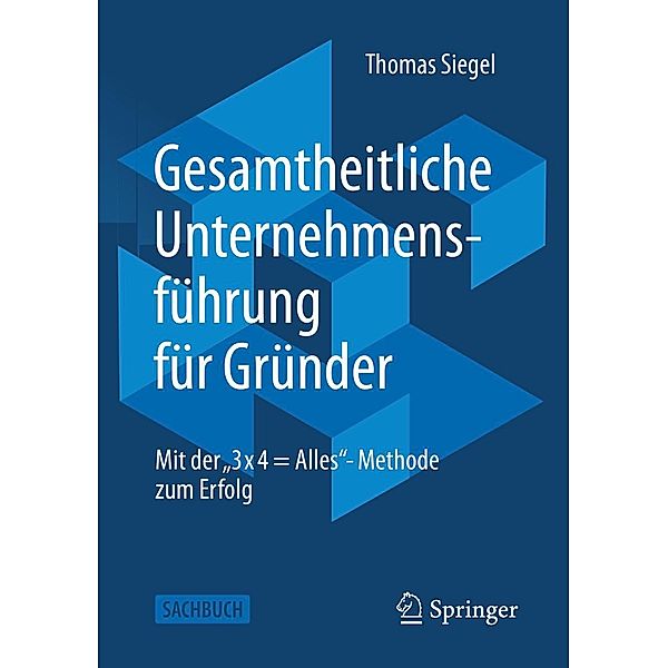 Gesamtheitliche Unternehmensführung für Gründer, Thomas Siegel