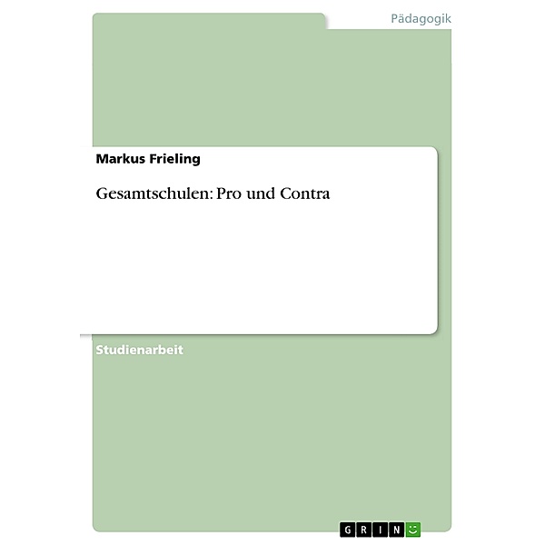 Gesamtschulen: Pro und Contra, Markus Frieling