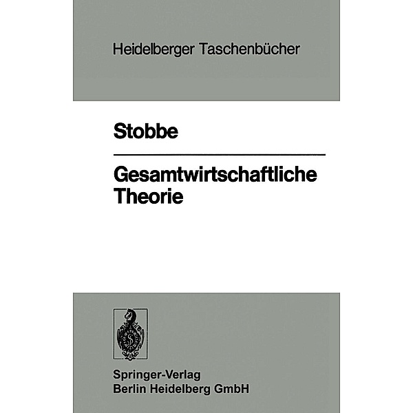 Gesamtwirtschaftliche Theorie / Heidelberger Taschenbücher Bd.158, A. Stobbe