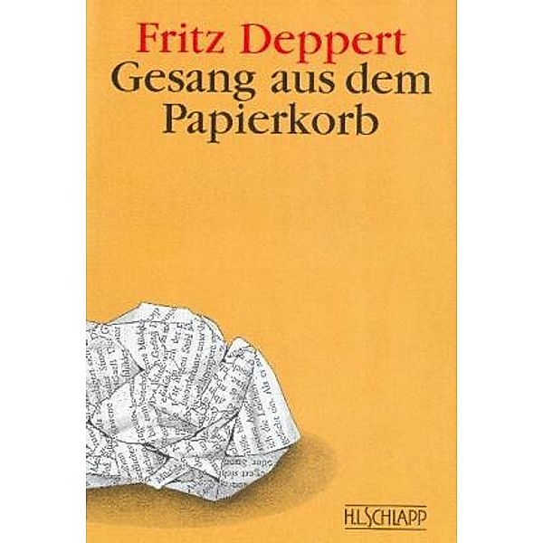 Gesang aus dem Papierkorb, Fritz Deppert