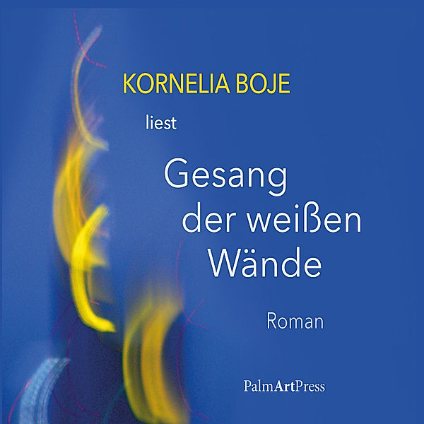Gesang der weißen Wände, Kornelia Boje