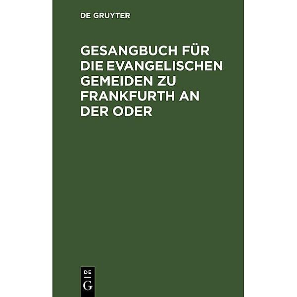 Gesangbuch für die evangelischen Gemeiden zu Frankfurth an der Oder