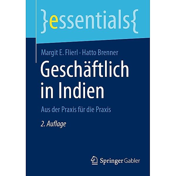 Geschäftlich in Indien / essentials, Margit E. Flierl, Hatto Brenner